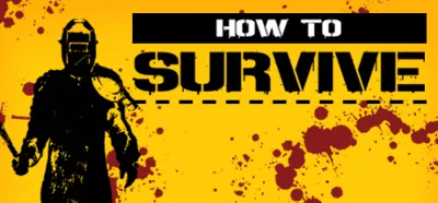 How to Survive (Steam Gift / ROW / Region Free) HB link