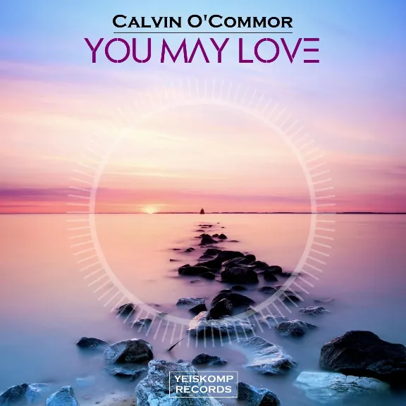 Calvin O&acute;Commor - You May Love (Original Mix)