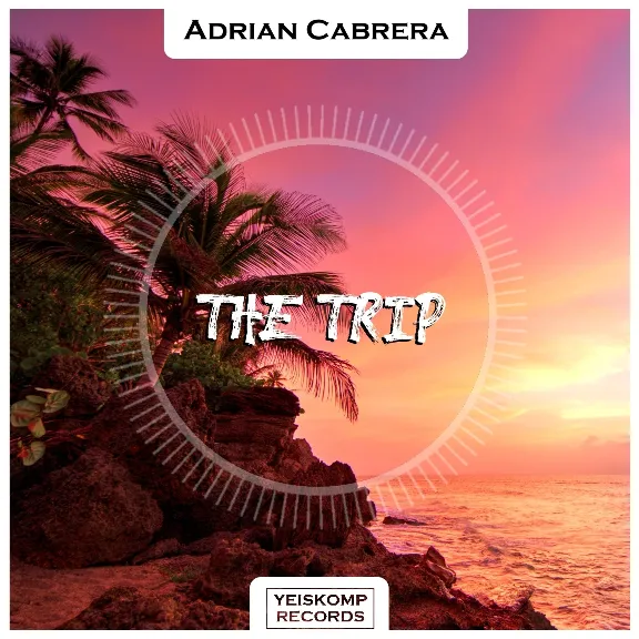 Adrian Cabrera - The Trip (Original Mix)