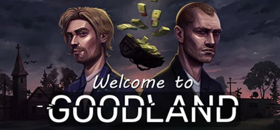 🔥 Welcome to Goodland | Steam Россия 🔥