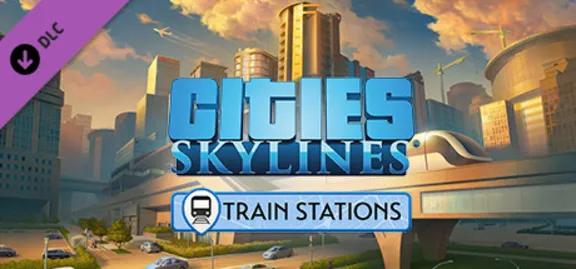 Cities: Skylines - Content Creator Pack: Train Stations DLC AUTODELIVERY STEAM РОССИЯ