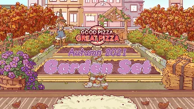 Good Pizza, Great Pizza - Autumn 2021 Garden Set DLC
