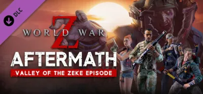 World War Z: Aftermath - Valley of the Zeke Episode АВТОДОСТАВКА STEAM GLOBAL МГНОВЕН