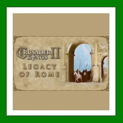 ✅Crusader Kings II Legacy of Rome DLC✔️Steam⭐Ключ Активации🔑РФ+СНГ+МИР✔️АКЦИЯ🎁