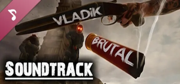 VLADiK BRUTAL - Soundtrack support the developer АВТОДОСТАВКА STEAM GLOBAL МГНОВЕННО