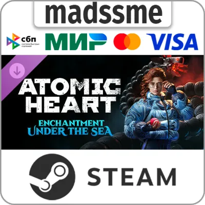 Atomic Heart - Enchantment Under the Sea * RU/KZ/СНГ/TR/CN/AR/IN/BR * DLC * STEAM