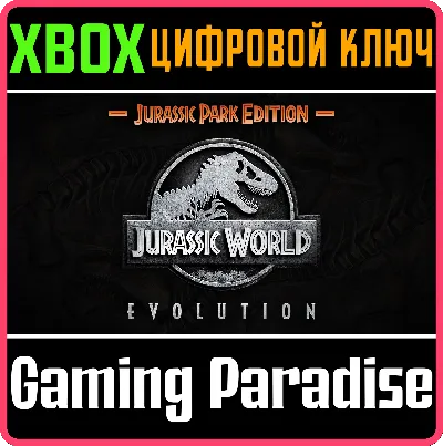 ❗JURASSIC WORLD EVOLUTION: JURASSIC PARK EDITION🔑XBOX
