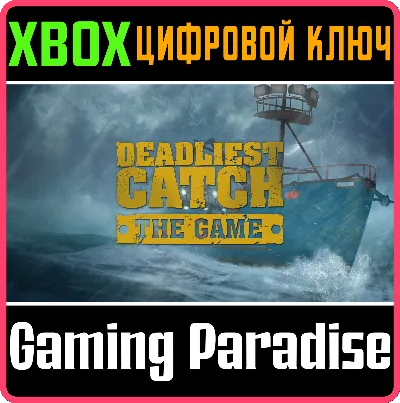 ❗DEADLIEST CATCH: THE GAME❗XBOX ONE/X|S🔑КЛЮЧ❗