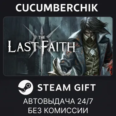 The Last Faith✅STEAM GIFT AUTO✅RU+МИР