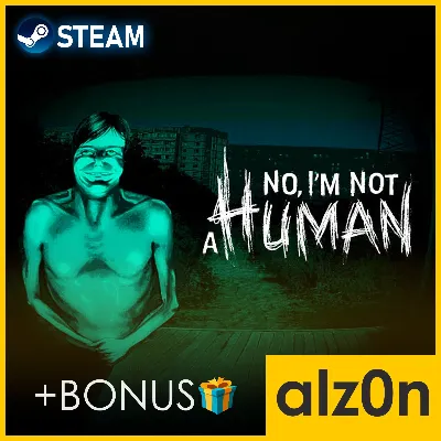 🟥No, I&acute;m not a Human・STEAM・ГАРАНТИЯ