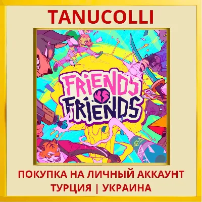 Friends vs Friends PS5/PS Turkey/Ukraine