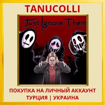 Just Ignore Them PS4/PS5/PS Turkey/Ukraine