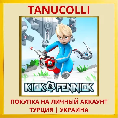 Kick and Fennick PS4/PS5/PS Turkey/Ukraine