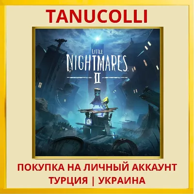 Little Nightmares II PS4/PS5/PS Турция/Украина