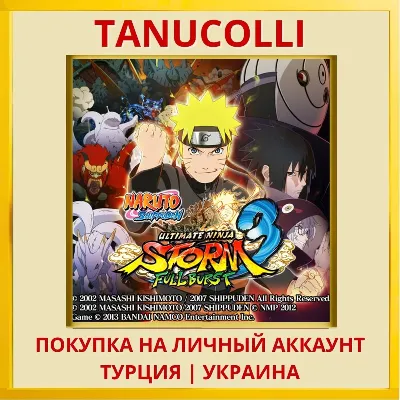 NARUTO SHIPPUDEN: Ultimate Ninja STORM 3 Full Burst  PS4/PS5/PS Turkey/Ukraine