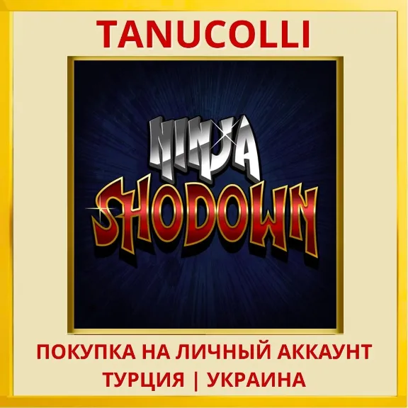 Ninja Shodown PS4/PS5/PS Turkey/Ukraine