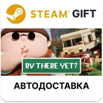 RV There Yet? STEAM RU KZ UA BY TR AR CIS Auto delivery
