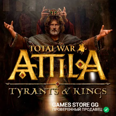 TOTAL WAR: ATTILA + TYRANTS & KINGS 🌍 STEAM•RU|KZ|UA