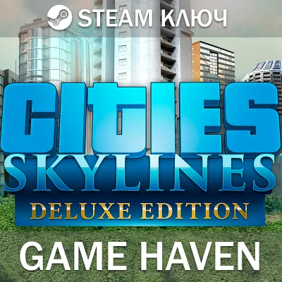 Cities: Skylines Deluxe 💳 0% 🔑 Steam key RU+CIS+TR