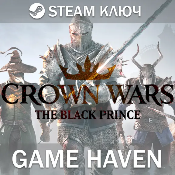 Crown Wars: The Black Prince 🔑 Steam 0% РФ+СНГ