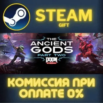 DOOM Eternal: The Ancient Gods - Part Two STEAM PC GIFT