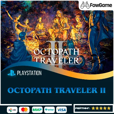 ✅ OCTOPATH TRAVELER II 🔵 PS4/PS5🚀 Region Selection