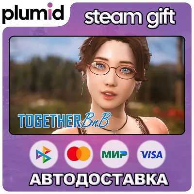TOGETHER BnB Steam Gift / Россия + МИР / АВТО
