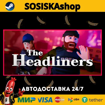 The Headliners + ВЫБОР РЕГИОНА STEAM