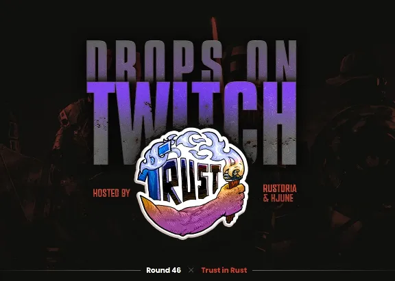 RUST ⚒️【TWITCH DROPS】⚒️Round 46 • 6+ REWARDS • SKINS • ITEMS