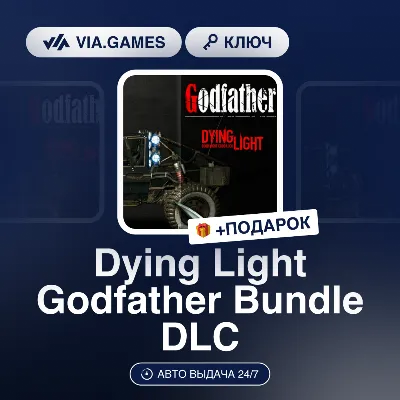 Dying Light Godfather Bundle DLC (Steam Ключ) РФ-СНГ-МИР + ПОДАРОК