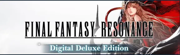 FINAL FANTASY RESONANCE Digital Deluxe Edition