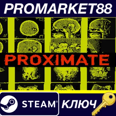 PROXIMATE Steam КЛЮЧ GLOBAL