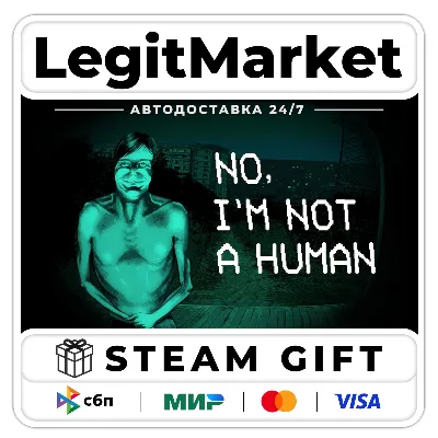 No, I&acute;m not a Human / Steam AUTO / RU+WORLD