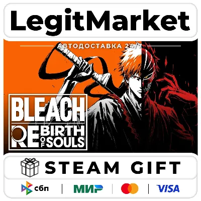 BLEACH Rebirth of Souls / Steam АВТО / РУ + МИР