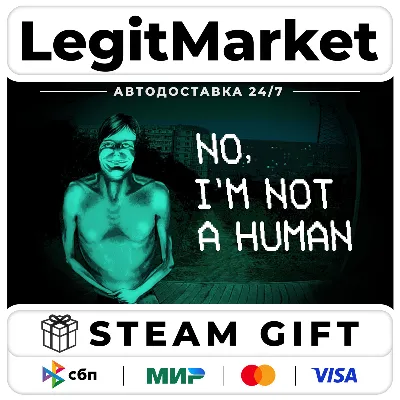 No, I&acute;m not a Human / Steam AUTO / RU+WORLD