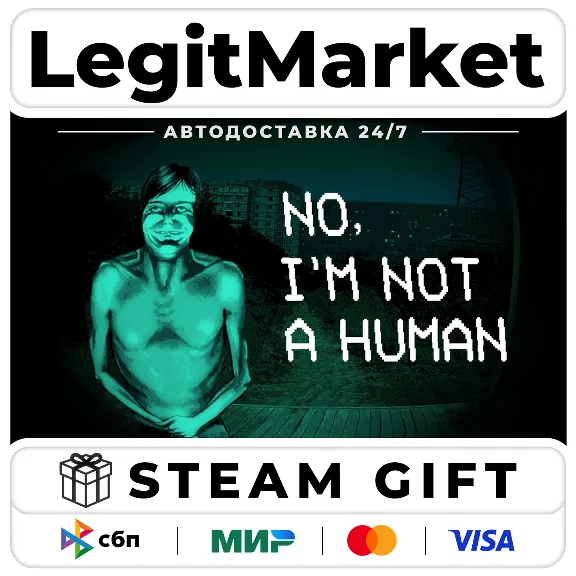 No, I&acute;m not a Human / Steam AUTO / RU+WORLD
