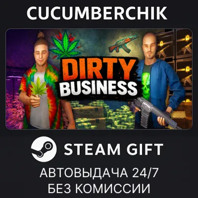 Dirty Business✅STEAM GIFT AUTO✅RU+МИР