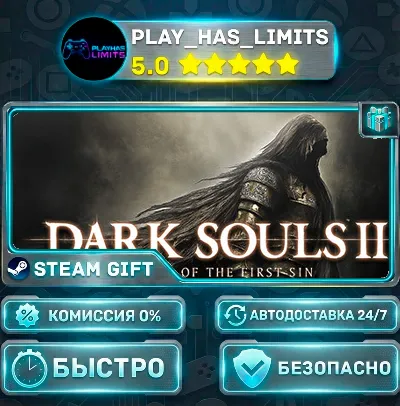 🎁DARK SOULS II: Scholar of the First Sin *RU/BY/UA/СНГ Steam Auto
