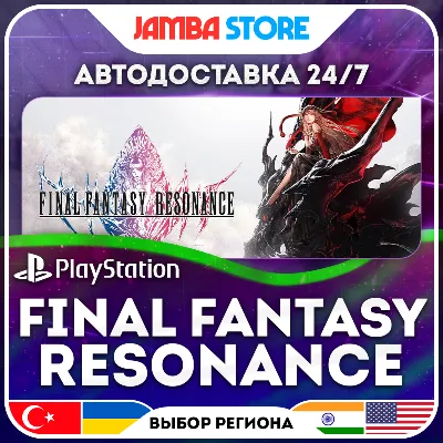FINAL FANTASY RESONANCE · PS5 · TR/UA/PL/US · АВТО 24/7