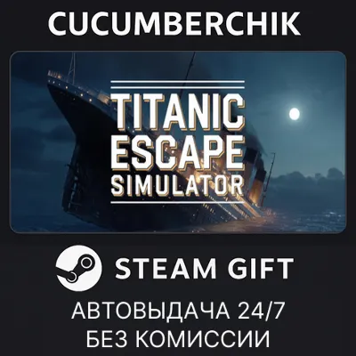 Titanic Escape Simulator™✅STEAM GIFT AUTO✅RU+World