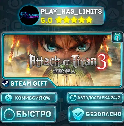 🎁Attack on Titan 3 / A.O.T. 3 — Deluxe *RU/BY/UA/СНГ Steam Auto