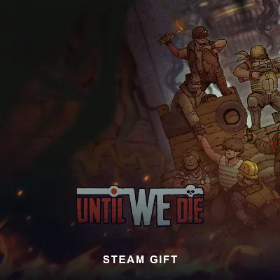 Until We Die (Steam Gift) · Russia & worldwide · Auto 24/7