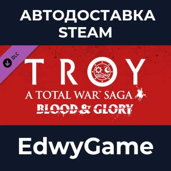 A Total War Saga: TROY - Blood & Glory · DLC STEAM GIFT · AUTO-DELIVERY