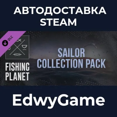 Fishing Planet: Sailor Collection Pack · DLC STEAM GIFT · AUTO-DELIVERY