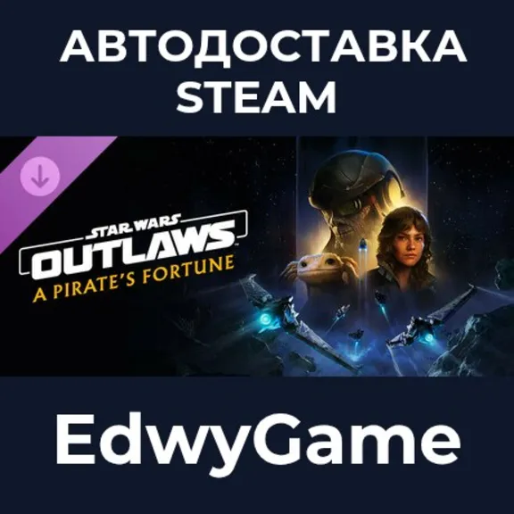Star Wars Outlaws: A Pirate&acute;s Fortune DLC · DLC STEAM GIFT · AUTO-DELIVERY