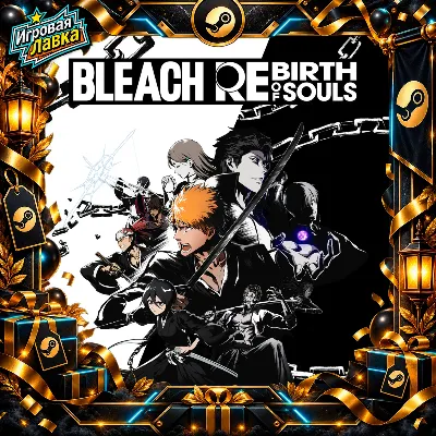 BLEACH Rebirth of Souls | Steam Gift | Автодоставка