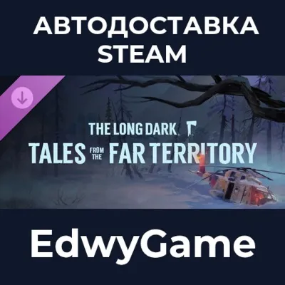 The Long Dark: Tales from the Far Territory · DLC STEAM GIFT · AUTO-DELIVERY