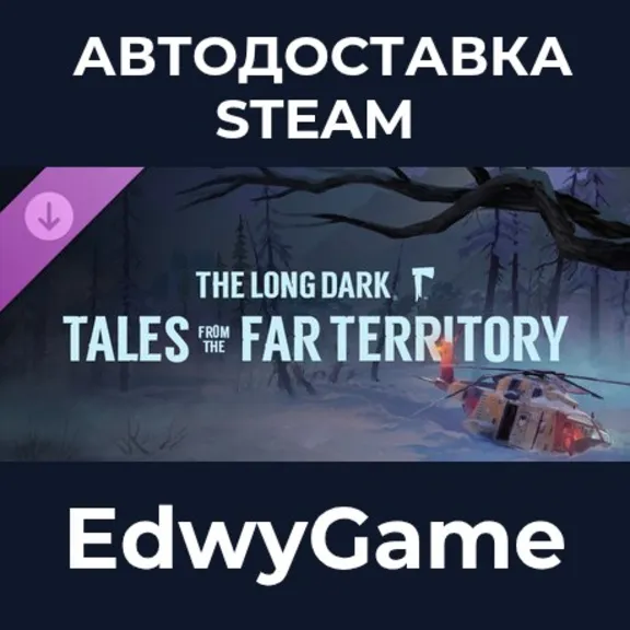 The Long Dark: Tales from the Far Territory · DLC STEAM GIFT · AUTO-DELIVERY