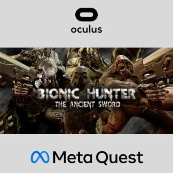 Bionic Hunter : The Ancient Sword Oculus Quest