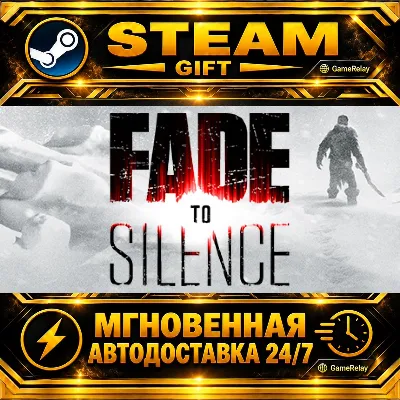 Fade to Silence · STEAM GIFT · AUTO-DELIVERY